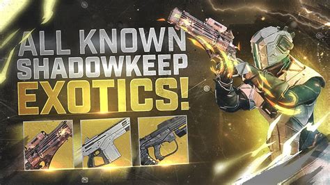 Destiny 2 All Known Shadowkeep Exotics 6 New Exotic Weapons Youtube