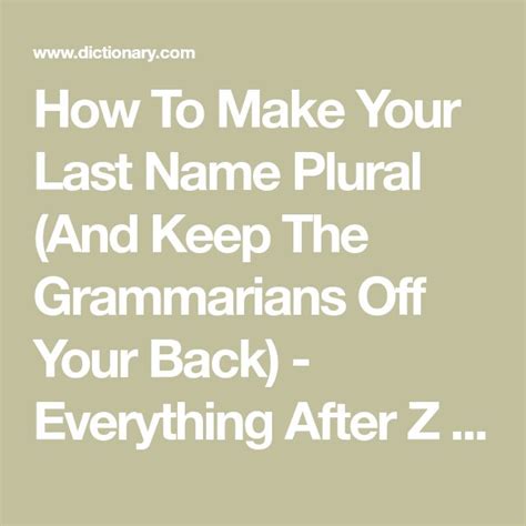 Jan 30, 2020 · the second is that in order to make a noun plural, one must add an s to the end of that noun. How To Make Your Last Name Plural (And Keep The ...