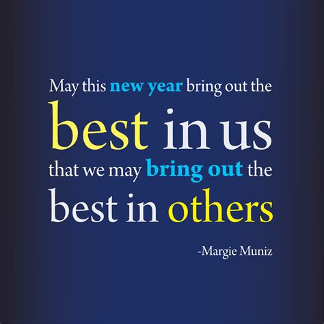 May This New Year Bring Out The Best In Us That Way We May Bring Out