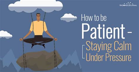 Learn How To Be Patient Staying Calm Under Pressure