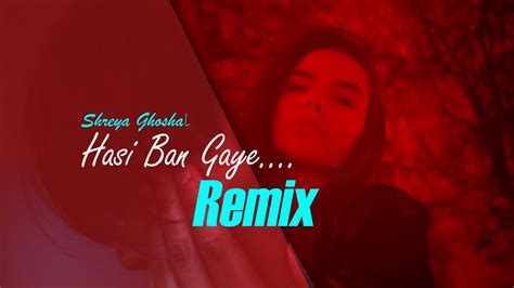 Haan Hasi Ban Gaye Rovio Remix Shreya Ghoshal Hamari Adhuri