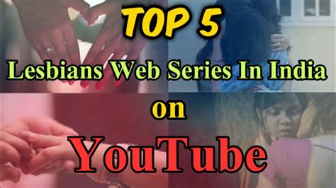 Top 5 Lesbians Web Series In India On Youtube Youtube