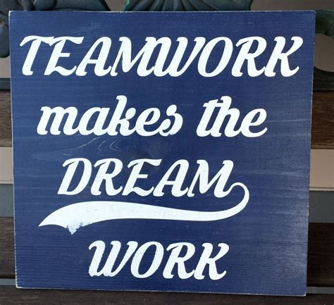 The most inspirational, famous and funny teamwork quotes an sayings for sports, for teachers or for work at the office. Teamwork Makes The Dream Work wood sign | Inspirational ...