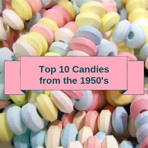Top 10 Candies From The 1950s Candy Decades Candy District