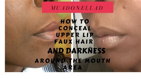 How To Conceal Upper Lip Faux Hair And Darkness Around Your Mouth