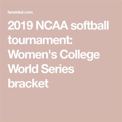 2019 Ncaa Softball Tournament Womens College World Series Bracket