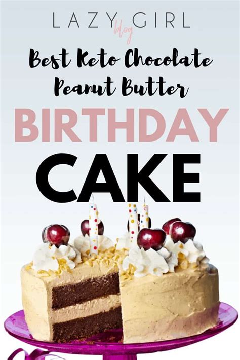 It's a faster version to keto cake. Best Keto Chocolate Peanut Butter Birthday Cake - Lazy Girl