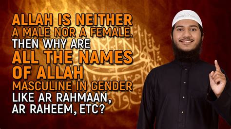 Allah Is Neither A Male Nor A Female Then Why Are All The Names Of