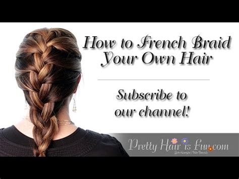 And if you're anything like us here at all things hair, you're completely obsessed with the french braid trend! How to French Braid Your Own Hair | Pretty Hair is Fun ...