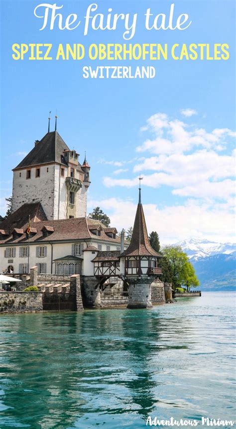 Spiez And Oberhofen Are Two Medieval Castles By Lake Thun In