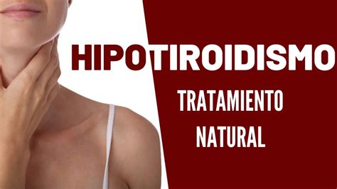 Que Es El Hipotiroidismo Y Como Curarlo Naturalmente Youtube Hot