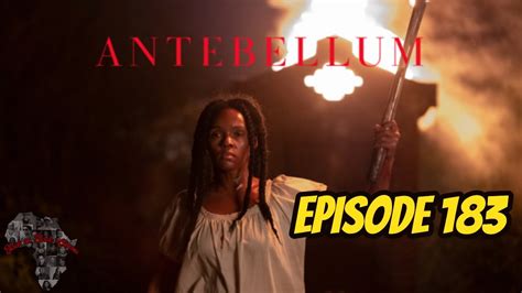 Antebellum Review Episode 183 Black On Black Cinema Youtube