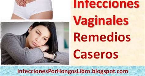 Como Curar Una Infecci N Vaginal Naturalmentegu A Salud Infecciones Por Hongos No Mas