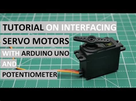 TUTORIAL ON INTERFACING SERVO MOTOR WITH ARDUINO UNO AND POTENTIOMETER