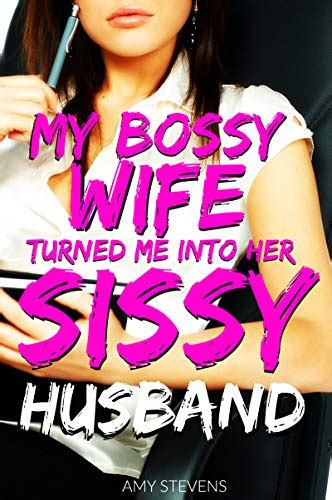 My Bossy Wife Turned Me Into Her Sissy Sissification And Cuckolding Of