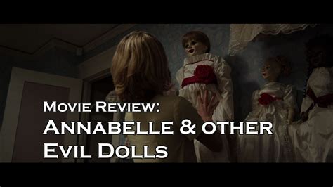 Movie Review Annabelle And Other Evil Doll Films Youtube