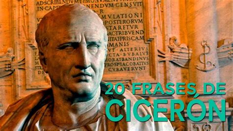 20 Frases De Cicerón 🏛 La Virtud En Tiempos De Roma Youtube