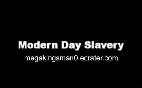 Slavery Still Exists Modern Day Slavery