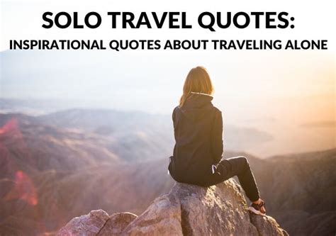 Solo Travel Quotes 30 Most Inspirational Quotes About Traveling Alone