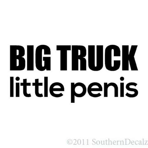 Big Truck Little Penis Vinyl Decal Sticker 6 Long X Etsy