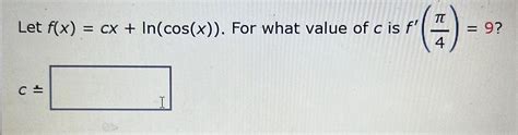 [answered] let f x cx in cos x for what value of c is f π 4 kunduz