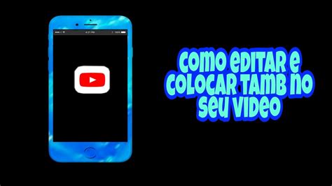 Como Editar E Colocar Tamb No Seu Video Youtube