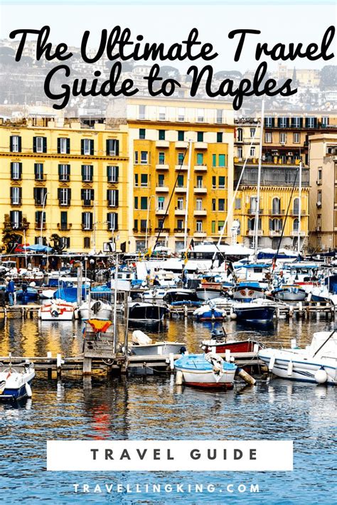 The Ultimate Travel Guide To Naples In France With Text Overlay That