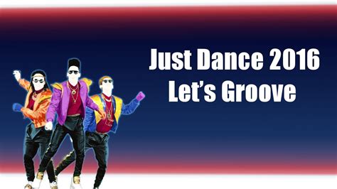 Just Dance 2016 Lets Groove Swedish Youtube