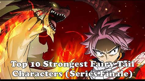 Top 10 Strongest Fairy Tail Characters Series Finale Spoilers Youtube