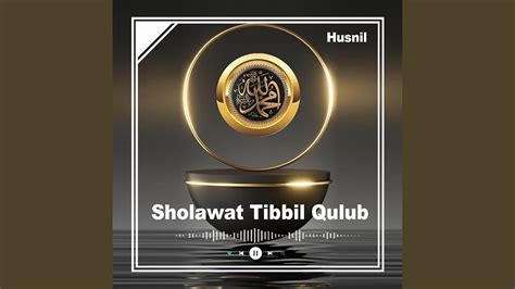 Sholawat Tibbil Qulub Religious Youtube