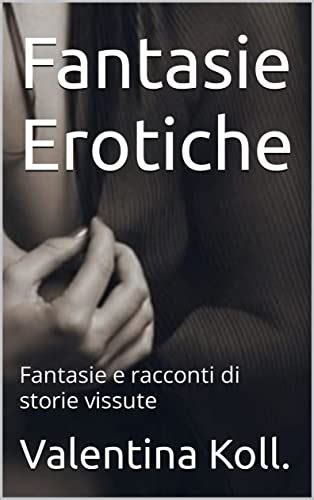Amazon Co Jp Fantasie Erotiche Fantasie E Racconti Di Storie Vissute