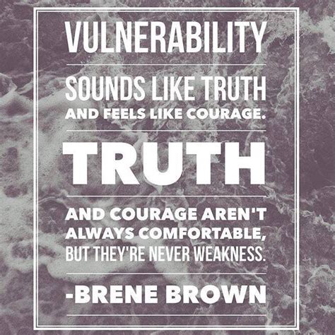 Vulnerability Is Not Weakness Quotable Quotes Vulnerability Feelings
