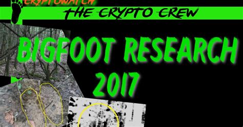 Bigfoot Research 2017 ~ The Crypto Crew