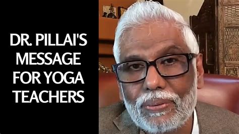 Dr Pillais Message For Yoga Teachers Nano Yoganomics Youtube