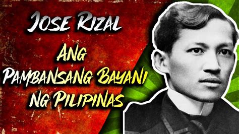 Jose Rizal Ang Pambansang Bayani Ng Pilipinas Youtube