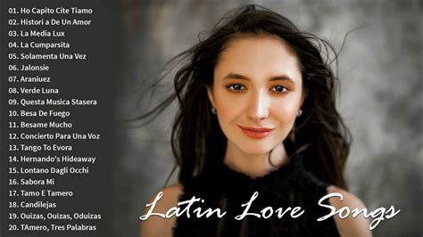 Latin Love Songs The Most Heard Classic Latin Romantic Love Songs Of 2021 Youtube