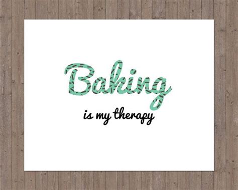 Baking Is My Therapy Print By Thekneppraths On Etsy Make Me Happy