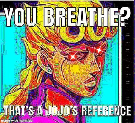 Everything Is A Jojos Reference Rdeepfried