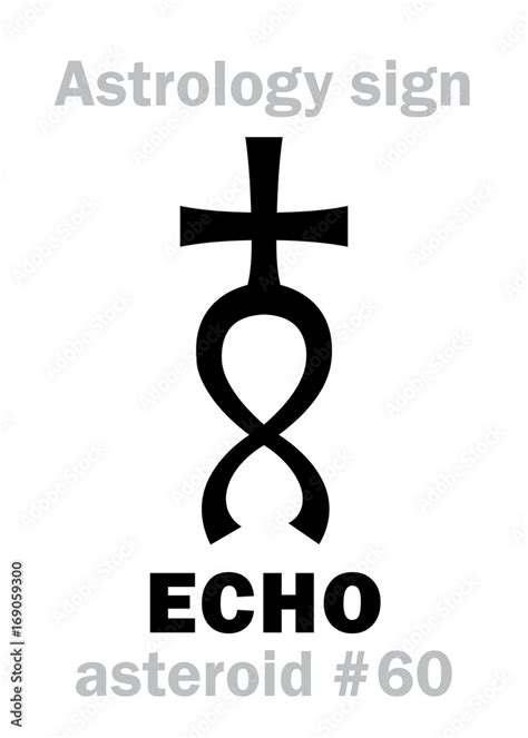 Astrology Alphabet Echo Asteroid 60 Hieroglyphics Character Sign