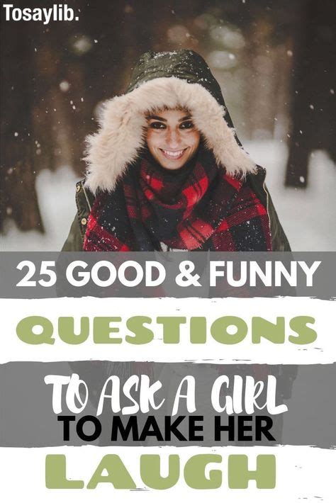 How to ask a lady to be your girlfriend. 25 Good & Funny Questions to Ask a Girl to Make Her Laugh ...
