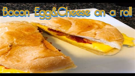 How To Make Bacon Egg And Cheese On A Roll A New York Breakfast