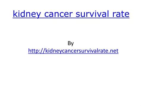 Ppt Kidney Cancer Survival Rate Powerpoint Presentation Free