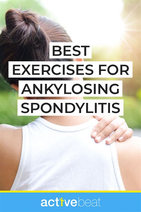 best exercises for ankylosing spondylitis in 2020 ankylosing spondylitis ankylosing