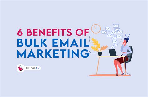 6 Benefits Of Using Bulk Email Marketing Services Digitalaka