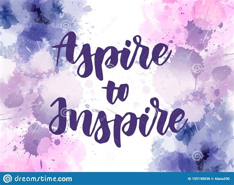 Aspire To Inpire Lettering On Watercolor Painted Background Stock ...