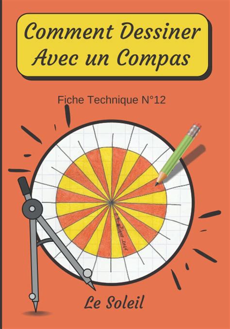 Buy Comment Dessiner Avec Un Compas Fiche Technique N°12 Le Soleil