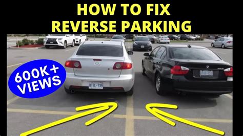 Parking Tips How To Correct Reverse Parking Easiest Reverse Pa