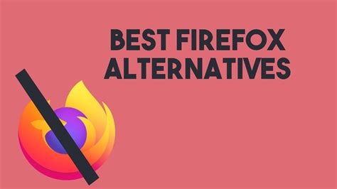 Best Firefox Alternatives Youtube
