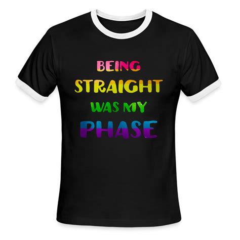 Being Straight Was My Phase Funny Lgbt T Shirt Spreadshirt