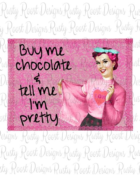 Buy Me Chocolate And Tell Me Im Pretty Png Funny Etsy